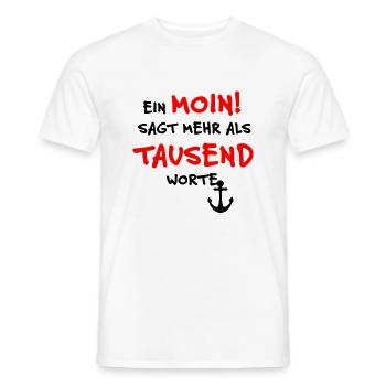 Ein MOIN sagt mehr als TAUSEND Worte - Männer T-Shirt - Weiß - Vorne - AI Model Male 178 dark (178cm)