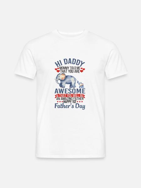 Hi Daddy You Are Awesome Happy 1st Father's Day - Mænd T-shirt - hvid