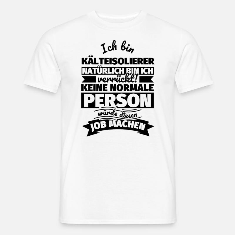 Kälteisolierer Geschenke - Männer T-Shirt - Weiß
