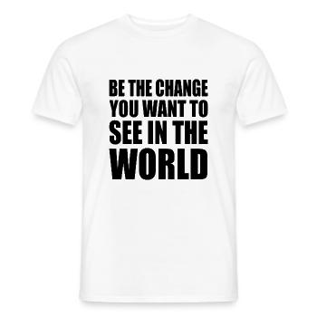 be the change you want to see in the world - Männer T-Shirt - Weiß - Vorne - AI Model Male 178 dark (178cm)