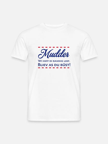 Mudder Muddern Plattdeutsch Muttertag Mama Mutter - Männer T-Shirt - Weiß