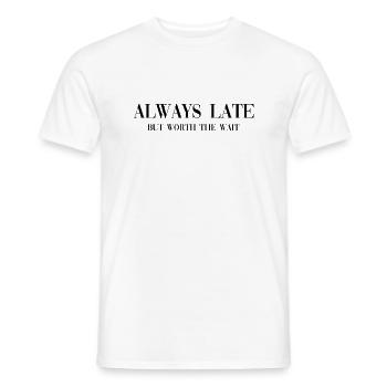 Always late - Männer T-Shirt - Weiß - Vorne - AI Model Male 178 dark (178cm)