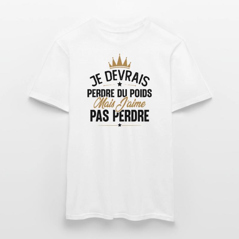 Je devrais perdre du poids mais j'aime pas perdre T-shirt homme