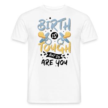 Birth is not only about making babies - Männer T-Shirt - Weiß - Vorne - AI Model Male 178 dark (178cm)