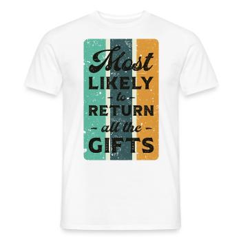 Most likely to return all the gifts. - Men's T-Shirt - white - Front - AI Model Male 178 dark (178cm)
