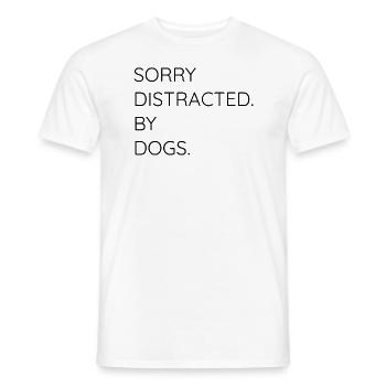 SORRY DISTRACTED BY DOGS - T-Shirt - Männer T-Shirt - Weiß - Vorne - AI Model Male 178 dark (178cm)