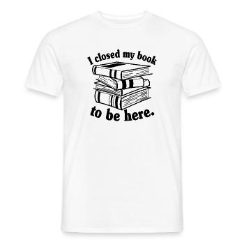 J’ai fermé mon livre pour être ici drôle lecteur de livre - T-shirt homme - blanc - Devant - AI Model Male 178 dark (178cm)