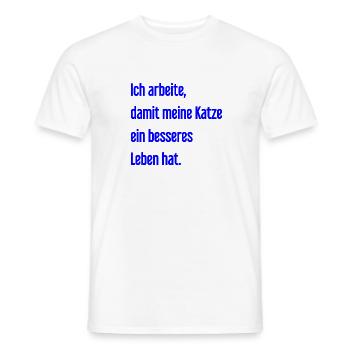Für ein besseres Katzenleben arbeite ich! - Männer T-Shirt - Weiß - Vorne - AI Model Male 178 dark (178cm)