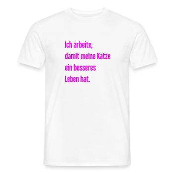 Für ein besseres Katzenleben arbeite ich! - Männer T-Shirt - Weiß - Vorne - AI Model Male 178 dark (178cm)