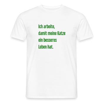 Für ein besseres Katzenleben arbeite ich! - Männer T-Shirt - Weiß - Vorne - AI Model Male 178 dark (178cm)