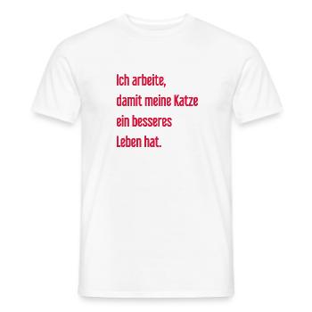 Für ein besseres Katzenleben arbeite ich! - Männer T-Shirt - Weiß - Vorne - AI Model Male 178 dark (178cm)