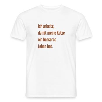 Für ein besseres Katzenleben arbeite ich! - Männer T-Shirt - Weiß - Vorne - AI Model Male 178 dark (178cm)