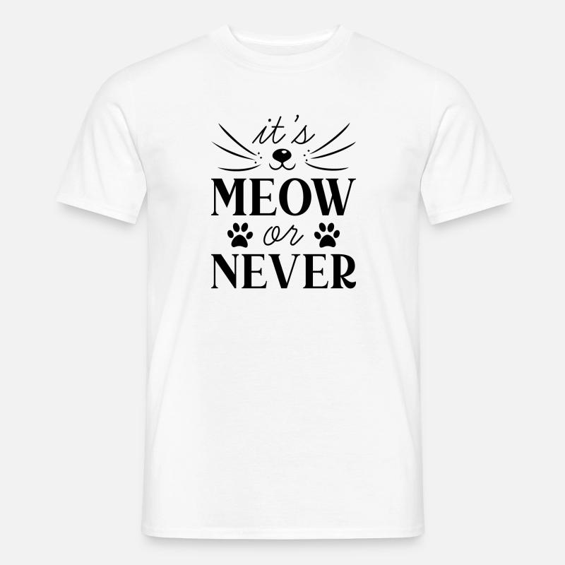 Es ist Miau oder nie - Männer T-Shirt - Weiß