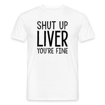 Halt die Klappe, Leber, es geht dir gut - Männer T-Shirt - Weiß - Vorne - AI Model Male 178 dark (178cm)