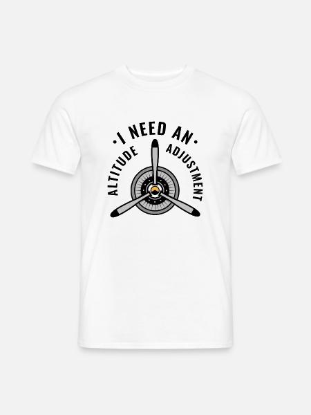 I Need An Altitude Adjustment - Men's T-Shirt - white