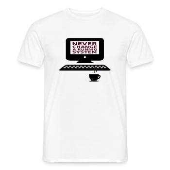 IT Never change a running system - Men's T-Shirt - white - Front - AI Model Male 178 dark (178cm)