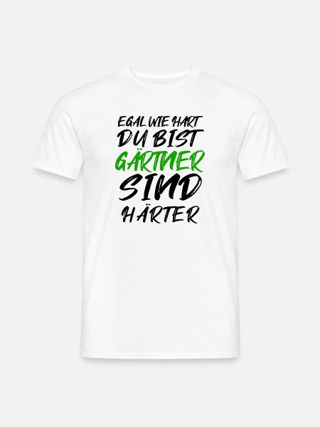 Gärtner Spruch - Männer T-Shirt - Weiß