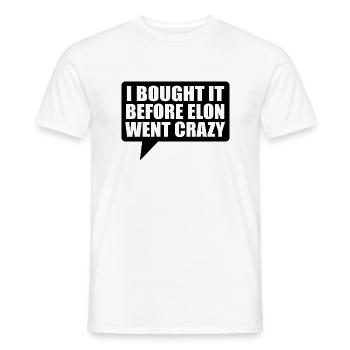 I bought it before Elon went crazy - Men's T-Shirt - white - Front - AI Model Male 178 dark (178cm)