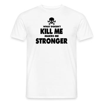 What doesn't kill me makes me stronger Motivation - Männer T-Shirt - Weiß - Vorne - AI Model Male 178 dark (178cm)