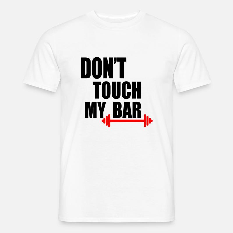 Dont touch my bar - Männer T-Shirt - Weiß
