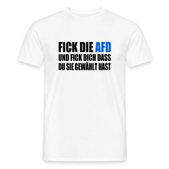 fick die afd und fick dich dass du sie gewählt has - Männer T-Shirt - Weiß - Vorne - AI Model Male 178 dark (178cm)