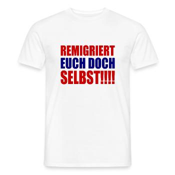 remigriert euch doch selbst - Männer T-Shirt - Weiß - Vorne - AI Model Male 178 dark (178cm)