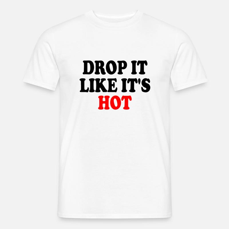 drop it like its hot - Men’s T-shirt - white