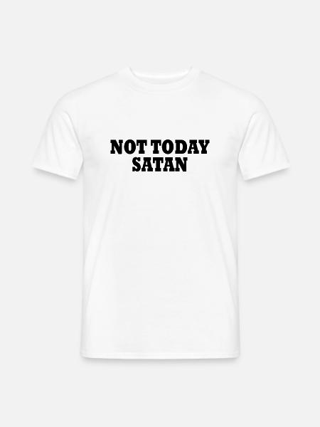 Not today satan - Männer T-Shirt - Weiß