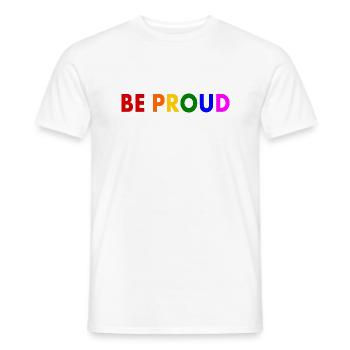 Be proud - Männer T-Shirt - Weiß - Vorne - AI Model Male 178 dark (178cm)