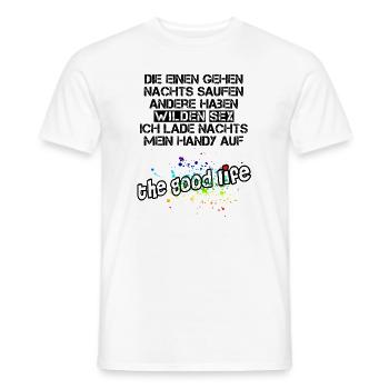 saufen sex handy the good life - Männer T-Shirt - Weiß - Vorne - AI Model Male 178 dark (178cm)