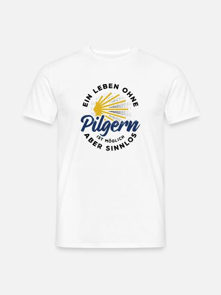 Ein Leben ohne Pilgern ist möglich aber sinnlos - Männer T-Shirt - Weiß