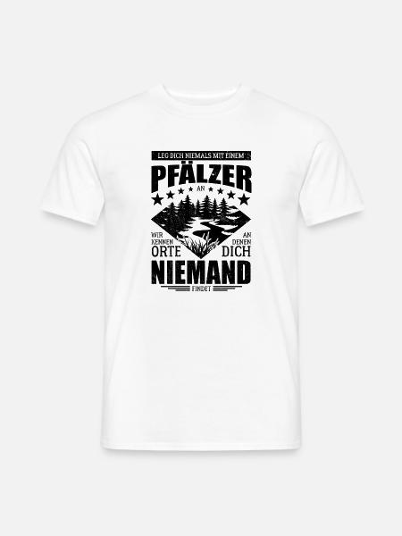 Leg dich nicht mit einem Pfälzer an - Spruch - Männer T-Shirt - Weiß