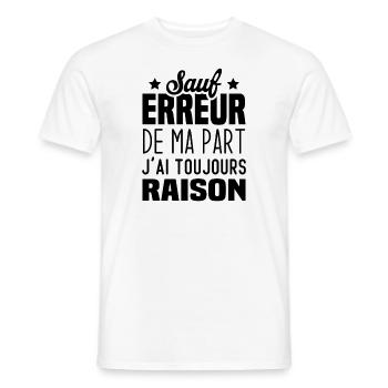 Sauf Erreur De Ma Part J'ai Toujours Raison - T-shirt homme - blanc - Devant - AI Model Male 178 dark (178cm)