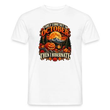 I Only Come Out in October Then I Hibernate - Männer T-Shirt - Weiß - Vorne - AI Model Male 178 dark (178cm)