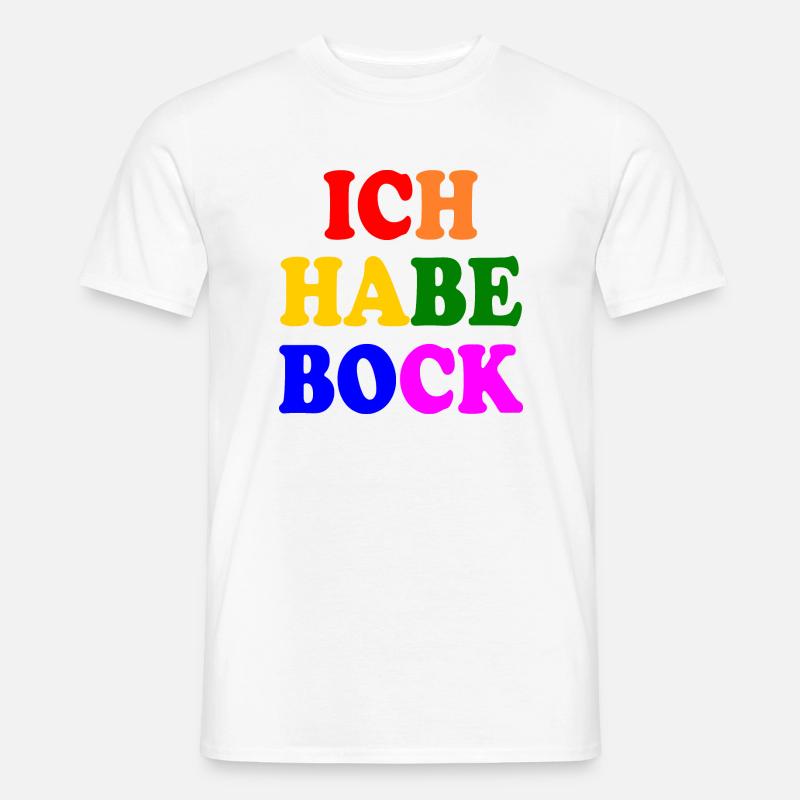 Ich habe bock - Männer T-Shirt - Weiß
