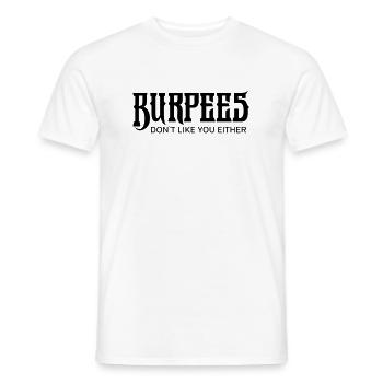 Burpees Don´t Like You Either - Männer T-Shirt - Weiß - Vorne - AI Model Male 178 dark (178cm)