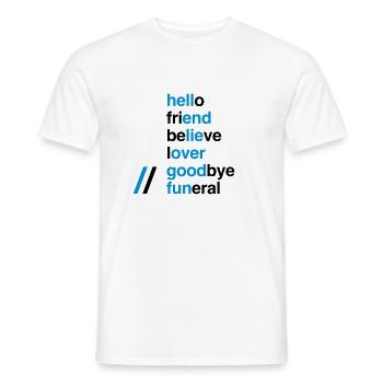 Hello Friend Believe Lover GoodBye Funeral - Men's T-Shirt - white - Front - AI Model Male 178 dark (178cm)