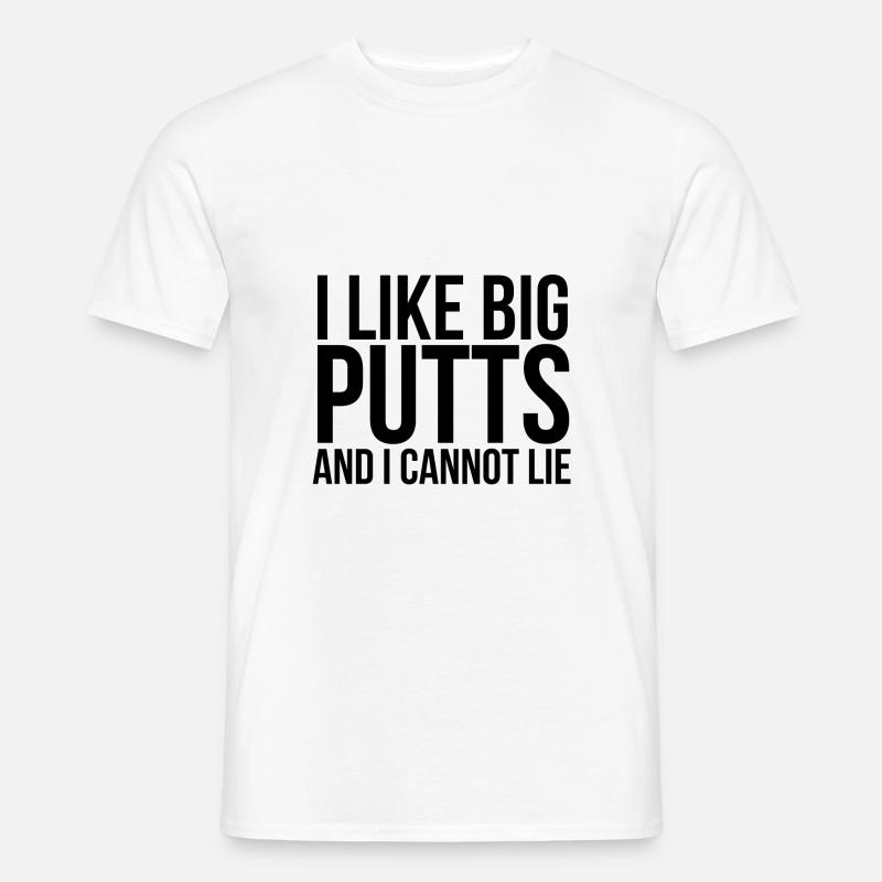 Golf Golfplatz Golfer Sprüche Text Große Putts - Männer T-Shirt - Weiß