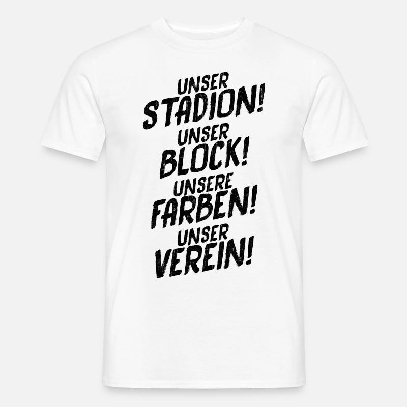 UNSER STADION! UNSER BLOCK! UNSERE FARBEN! - Männer T-Shirt - Weiß