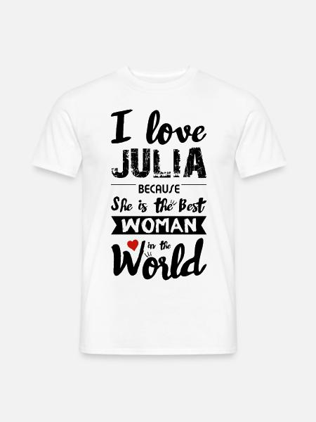 Liebe Beste Frau - I Love Julia - Männer T-Shirt - Weiß