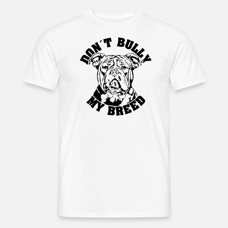 American Bully Dont Bully my Breed Hunde Wilsigns - Männer T-Shirt - Weiß