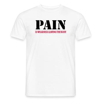 Pain is weakness leaving the Body - Men's T-Shirt - white - Front - AI Model Male 178 dark (178cm)