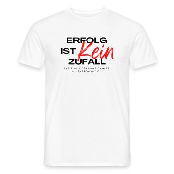 Erfolg ist kein Zufall - Männer T-Shirt - Weiß - Vorne - AI Model Male 178 dark (178cm)