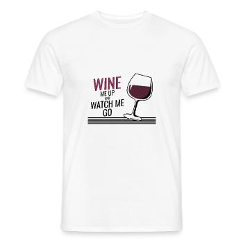 Vin - Wine Me Up and Watch Me Go - Cadeau - T-shirt homme - blanc - Devant - AI Model Male 178 dark (178cm)