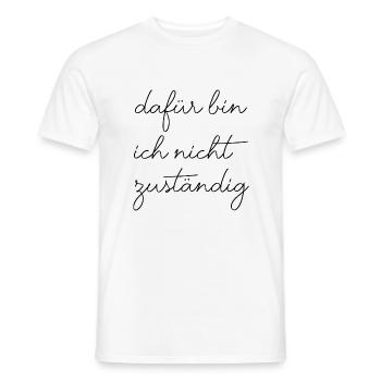 Dafür bin ich nicht zuständig typisch deutsch - Männer T-Shirt - Weiß - Vorne - AI Model Male 178 dark (178cm)