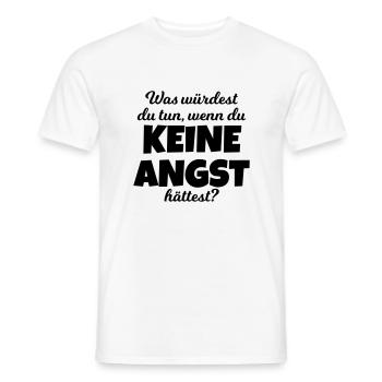 Was würdest du tun, wenn du keine Angst hättest? - Männer T-Shirt - Weiß - Vorne - AI Model Male 178 dark (178cm)