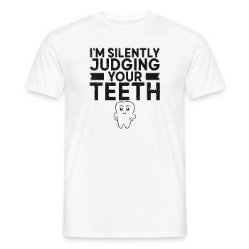 I'm Silently Judging Your Teeth Dentist Dental - Men's T-Shirt - white - Front - AI Model Male 178 dark (178cm)