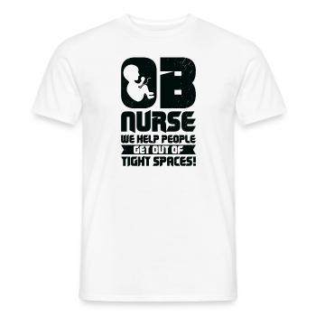 OB Nurse We Help People Get Out Of Tight Spaces! - Men's T-Shirt - white - Front - AI Model Male 178 dark (178cm)