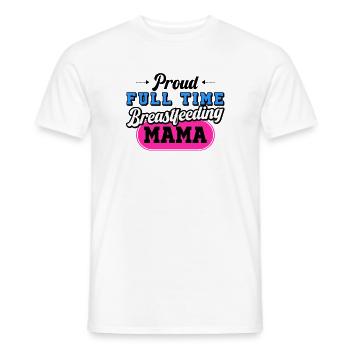 Stillen normalisiert Stolze vollzeitstillende Mama - Männer T-Shirt - Weiß - Vorne - AI Model Male 178 dark (178cm)