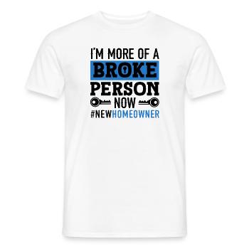 Neuer Hausbesitzer Einweihung Lustig Pleite - Männer T-Shirt - Weiß - Vorne - AI Model Male 178 dark (178cm)